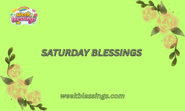 Saturday Blessings Inspiring Messages, Quotes, and Prayers to Start Your Weekend with Peace