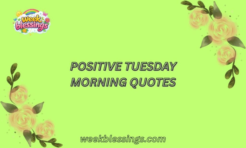 Tuesday Morning Quotes